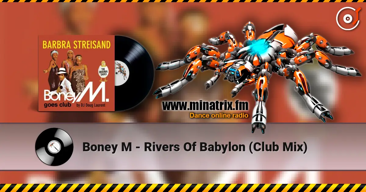 Boney M - Rivers Of Babylon (Club Mix) 高品质在线收听 | Minatrix.FM