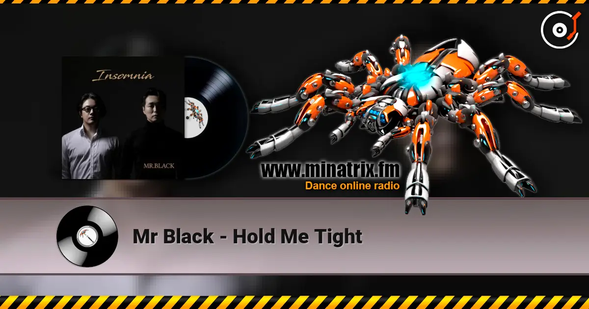 Mr Black - Hold Me Tight 高品质在线收听 | Minatrix.FM