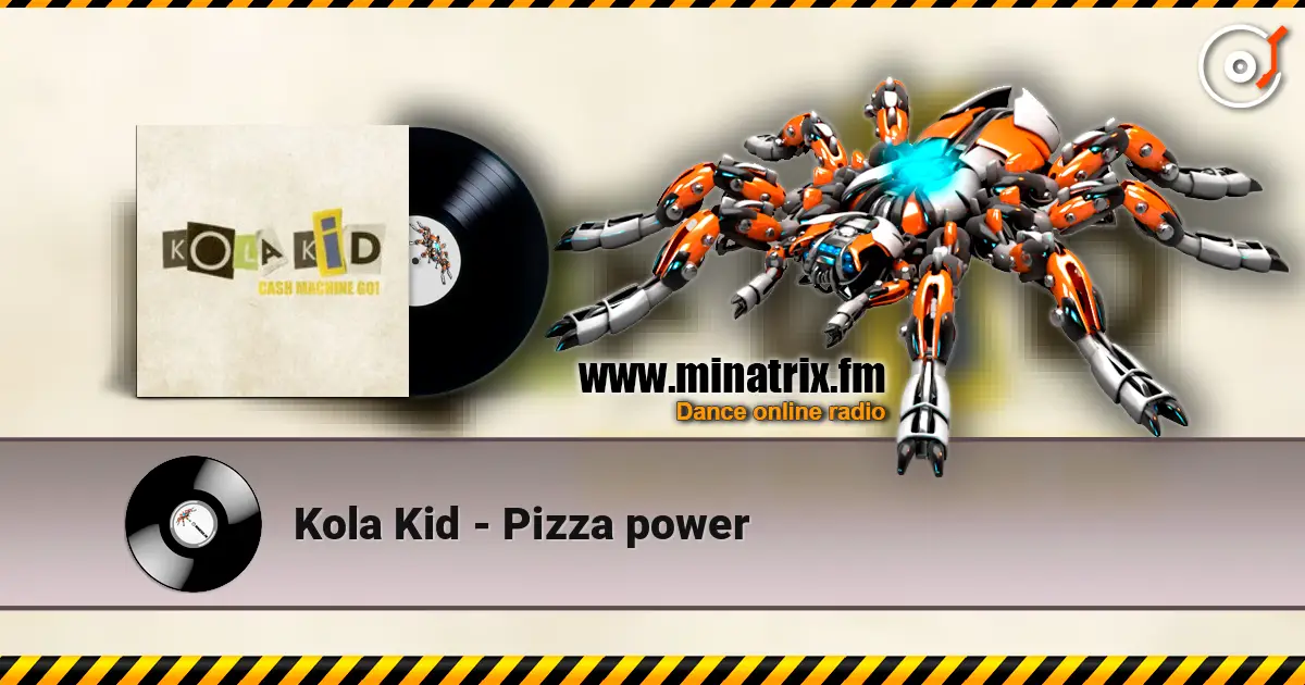 Kola Kid - Pizza power 高品质在线收听 | Minatrix.FM