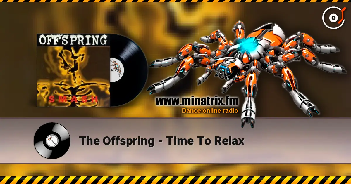 The Offspring - Time To Relax 高品质在线收听 | Minatrix.FM