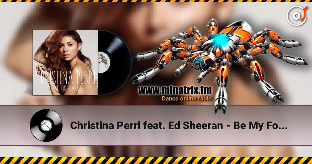 Christina Perri feat. Ed Sheeran - Be My Forever 高品质在线收听 | Minatrix.FM
