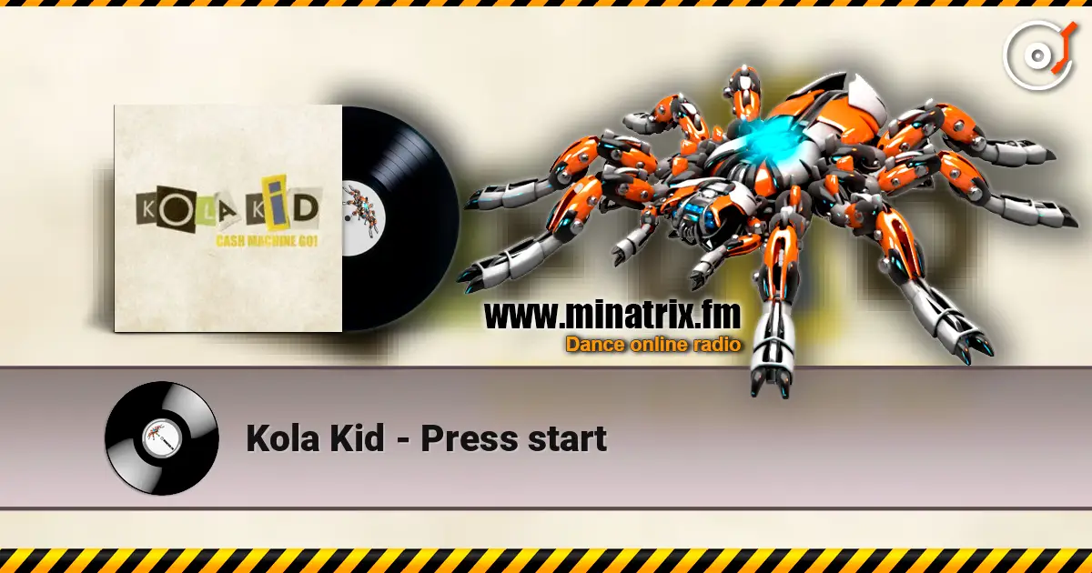 Kola Kid - Press start 高品质在线收听 | Minatrix.FM
