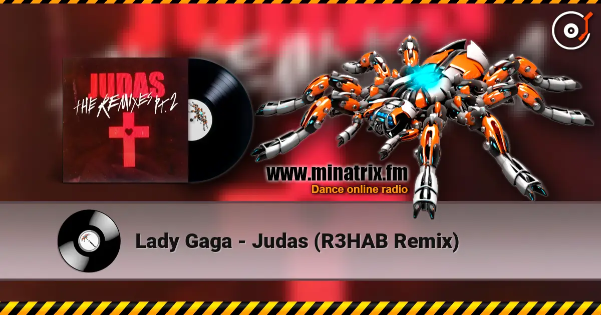 Lady Gaga - Judas (R3HAB Remix) 高品质在线收听 | Minatrix.FM