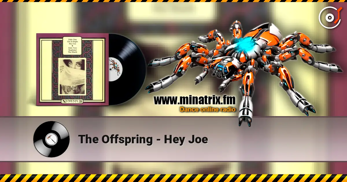 The Offspring - Hey Joe 高品质在线收听 | Minatrix.FM