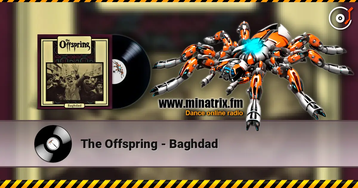 The Offspring - Baghdad 高品质在线收听 | Minatrix.FM