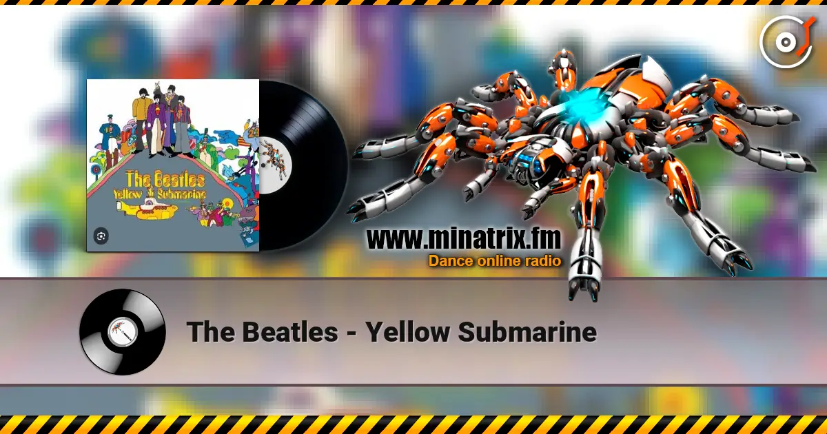 The Beatles - Yellow Submarine 高品质在线收听 | Minatrix.FM