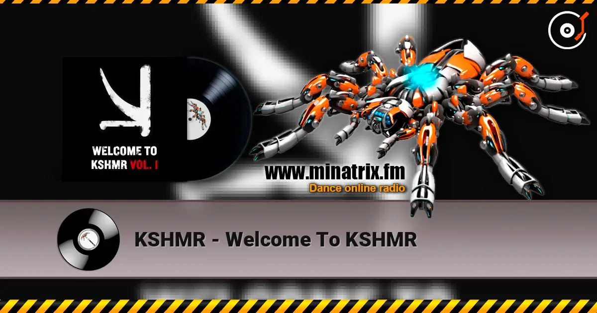 KSHMR - Welcome To KSHMR 高品质在线收听 | Minatrix.FM