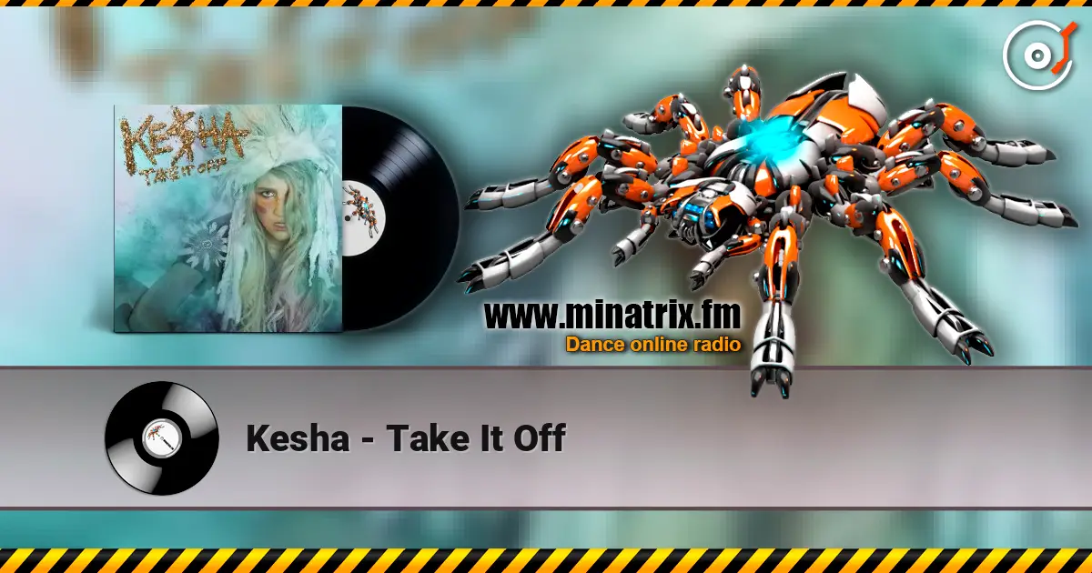 Kesha - Take It Off 高品质在线收听 | Minatrix.FM