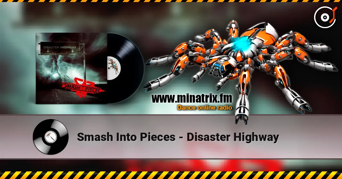 Smash Into Pieces - Disaster Highway 高品质在线收听 | Minatrix.FM