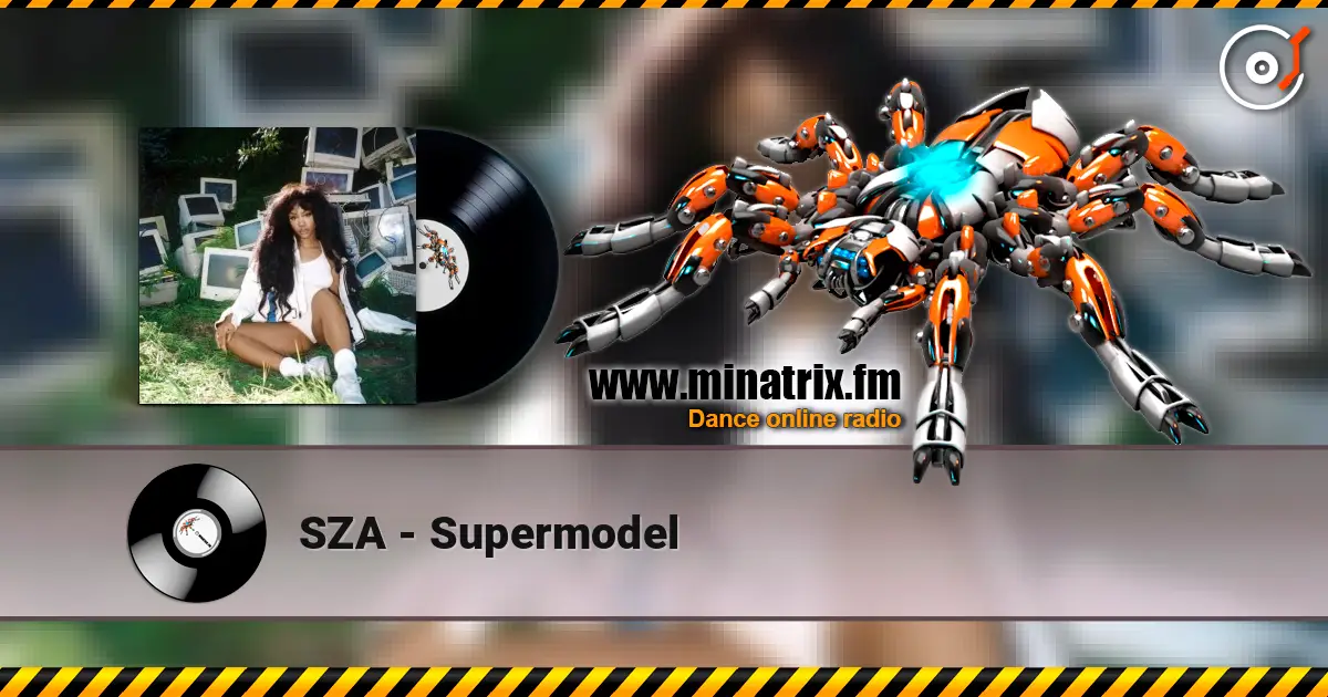 SZA - Supermodel 高品质在线收听 | Minatrix.FM