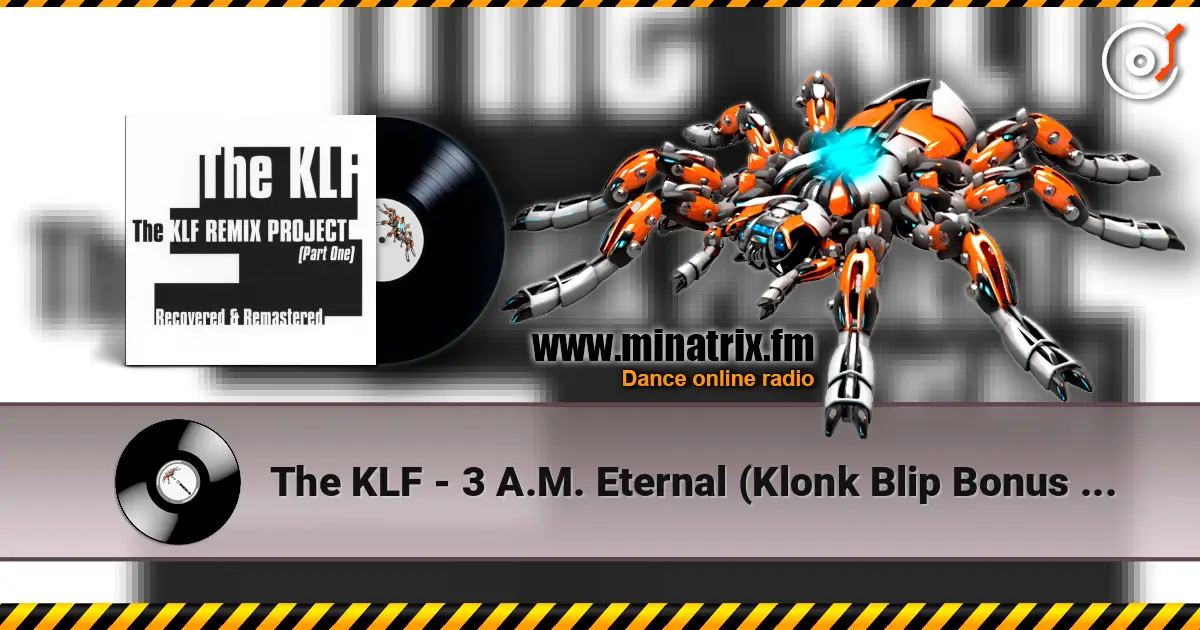 The KLF - 3 A.M. Eternal (Klonk Blip Bonus Beats) 高品质在线收听 | Minatrix.FM