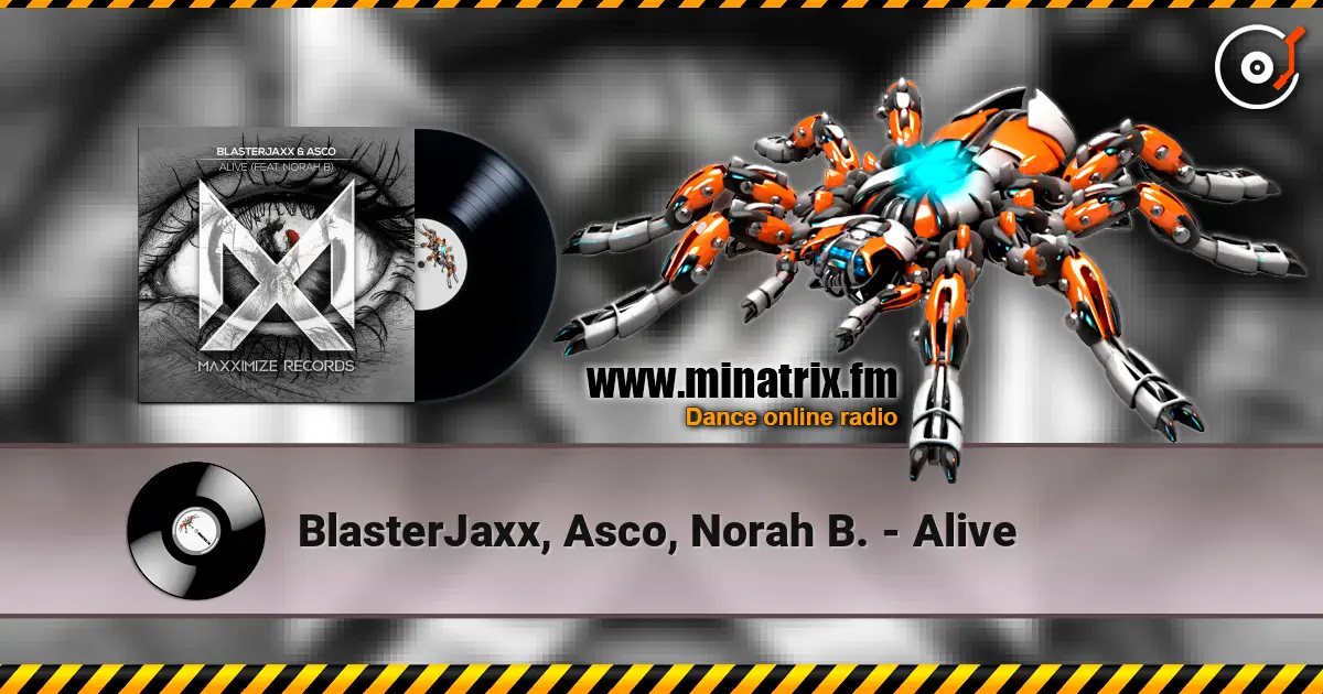 BlasterJaxx, Asco, Norah B. - Alive 高品质在线收听 | Minatrix.FM