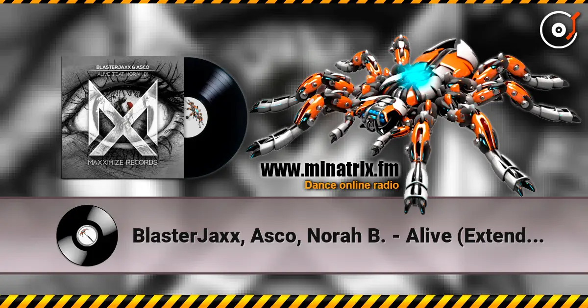 BlasterJaxx, Asco, Norah B. - Alive (Extended Mix) 高品质在线收听 | Minatrix.FM
