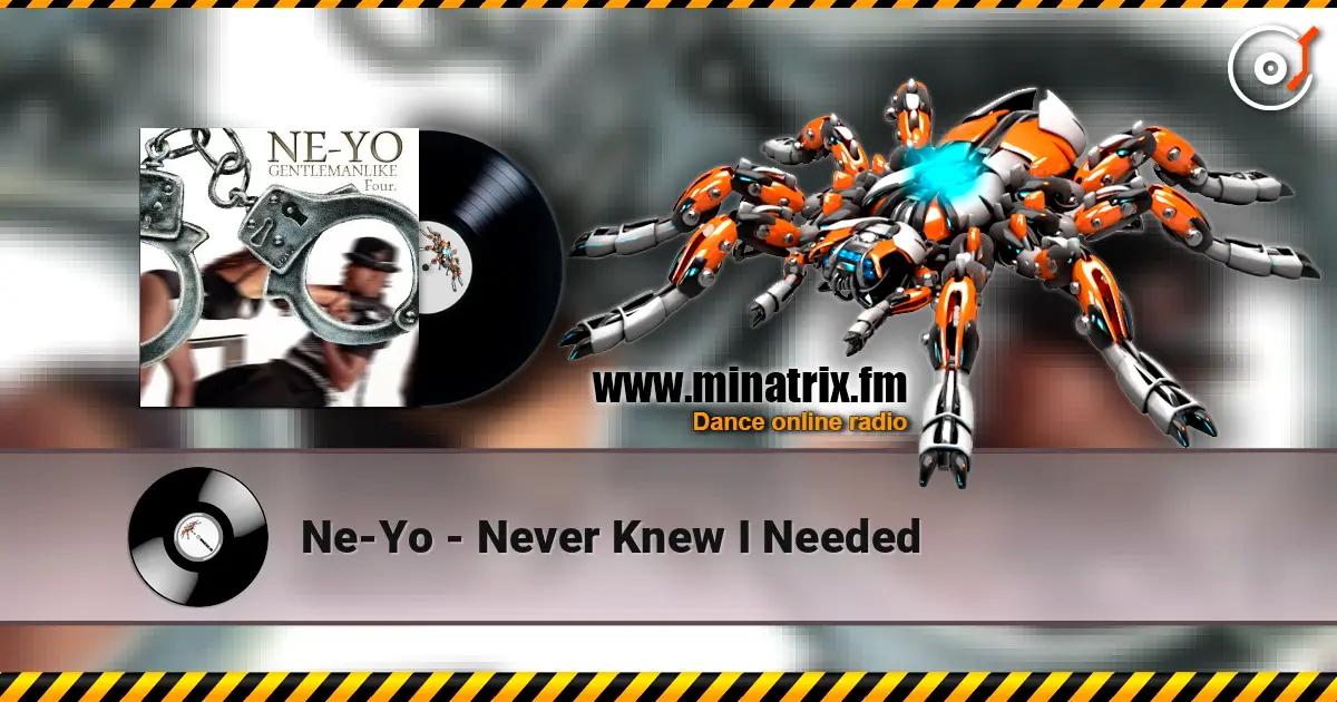 Ne-Yo - Never Knew I Needed 高品质在线收听 | Minatrix.FM