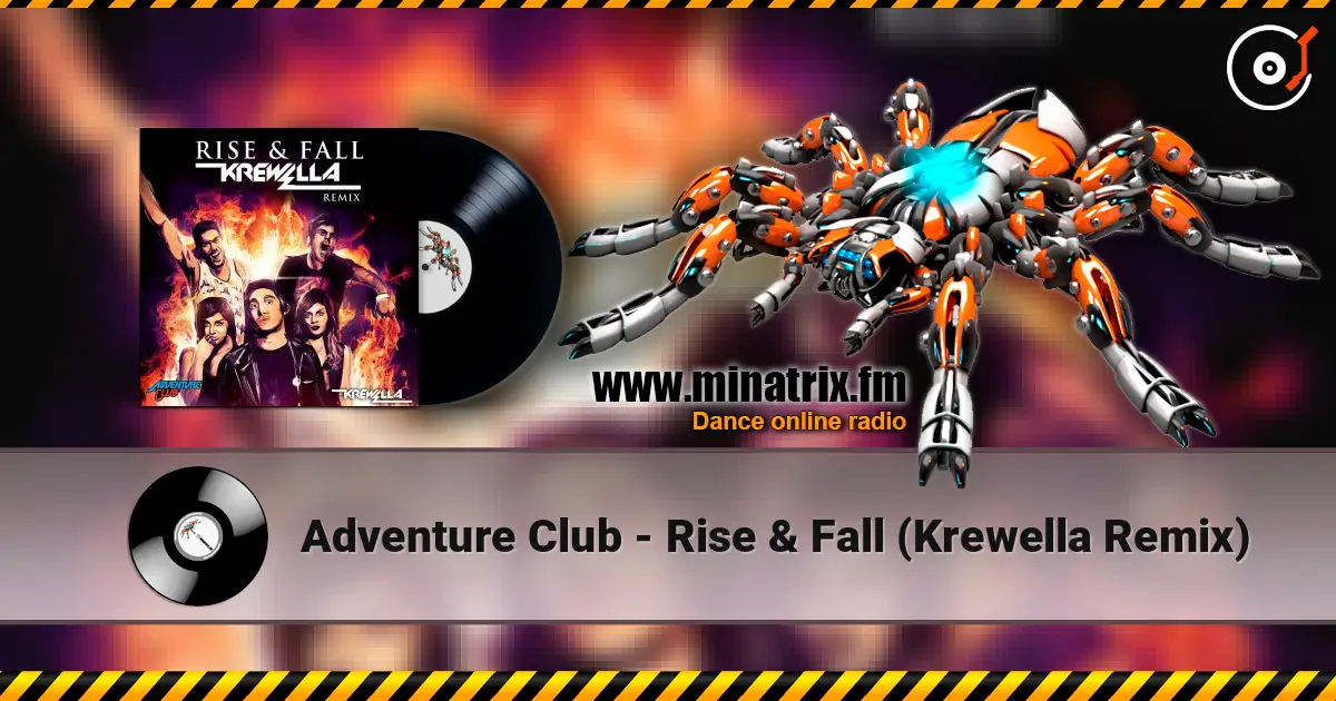 Adventure Club - Rise & Fall (Krewella Remix) 高品质在线收听 | Minatrix.FM