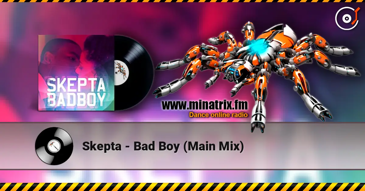 Skepta - Bad Boy (Main Mix) 高品质在线收听 | Minatrix.FM