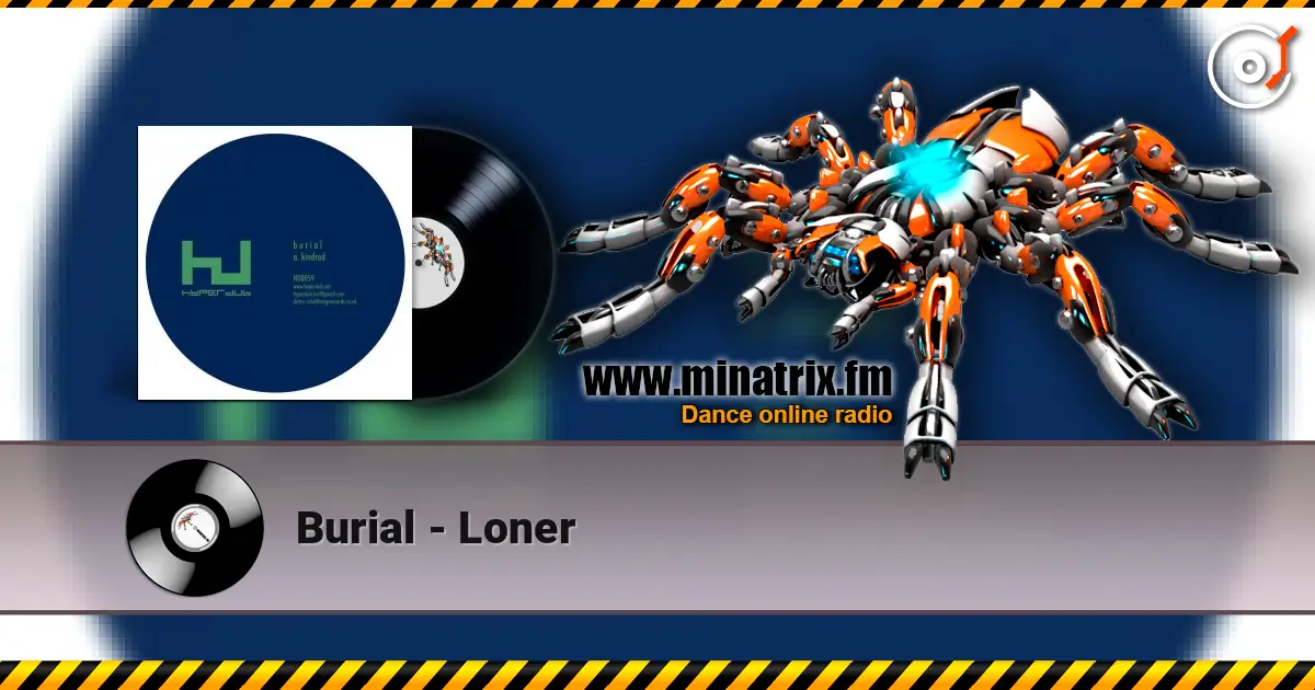 Burial - Loner 高品质在线收听 | Minatrix.FM