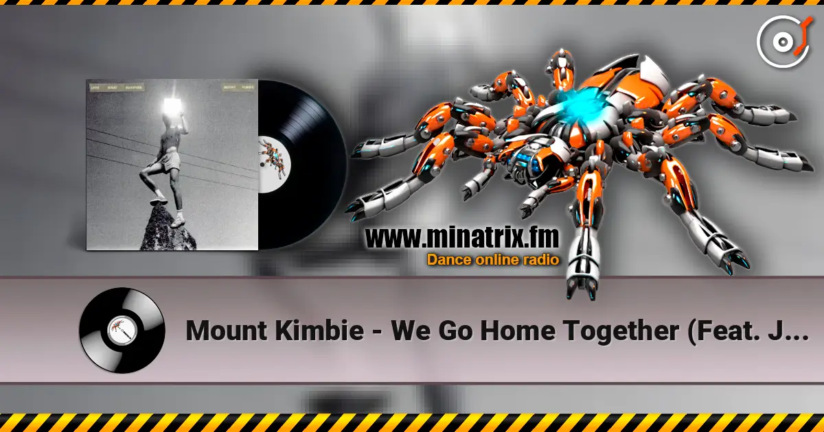 Mount Kimbie - We Go Home Together (Feat. James Blake) 高品质在线收听 | Minatrix.FM