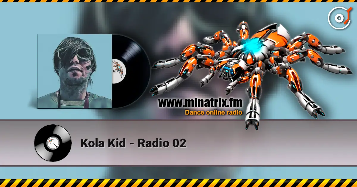 Kola Kid - Radio 02 高品质在线收听 | Minatrix.FM
