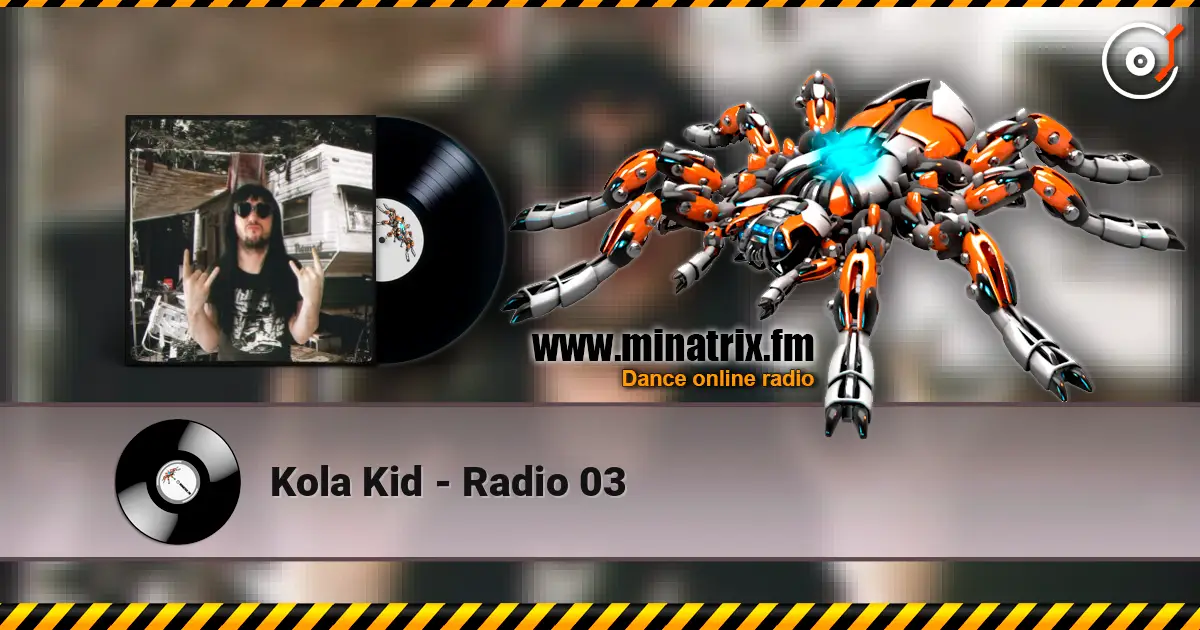 Kola Kid - Radio 03 高品质在线收听 | Minatrix.FM