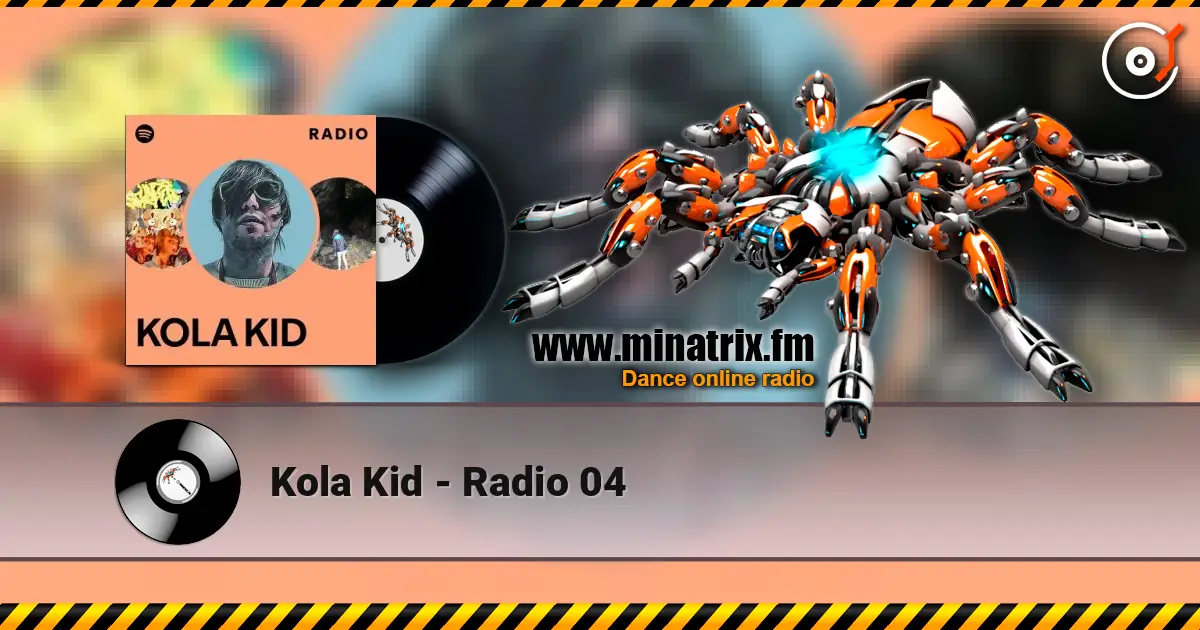 Kola Kid - Radio 04 高品质在线收听 | Minatrix.FM