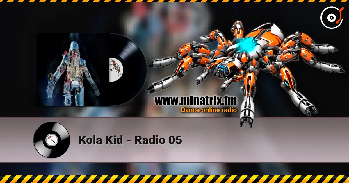 Kola Kid - Radio 05 高品质在线收听 | Minatrix.FM