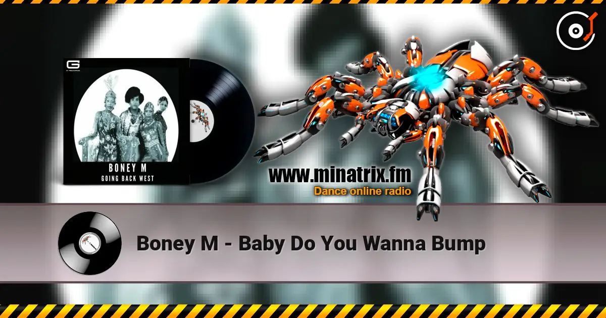 Boney M - Baby Do You Wanna Bump 高品质在线收听 | Minatrix.FM