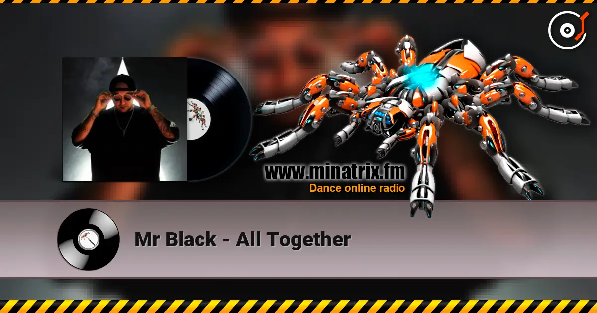 Mr Black - All Together 高品质在线收听 | Minatrix.FM