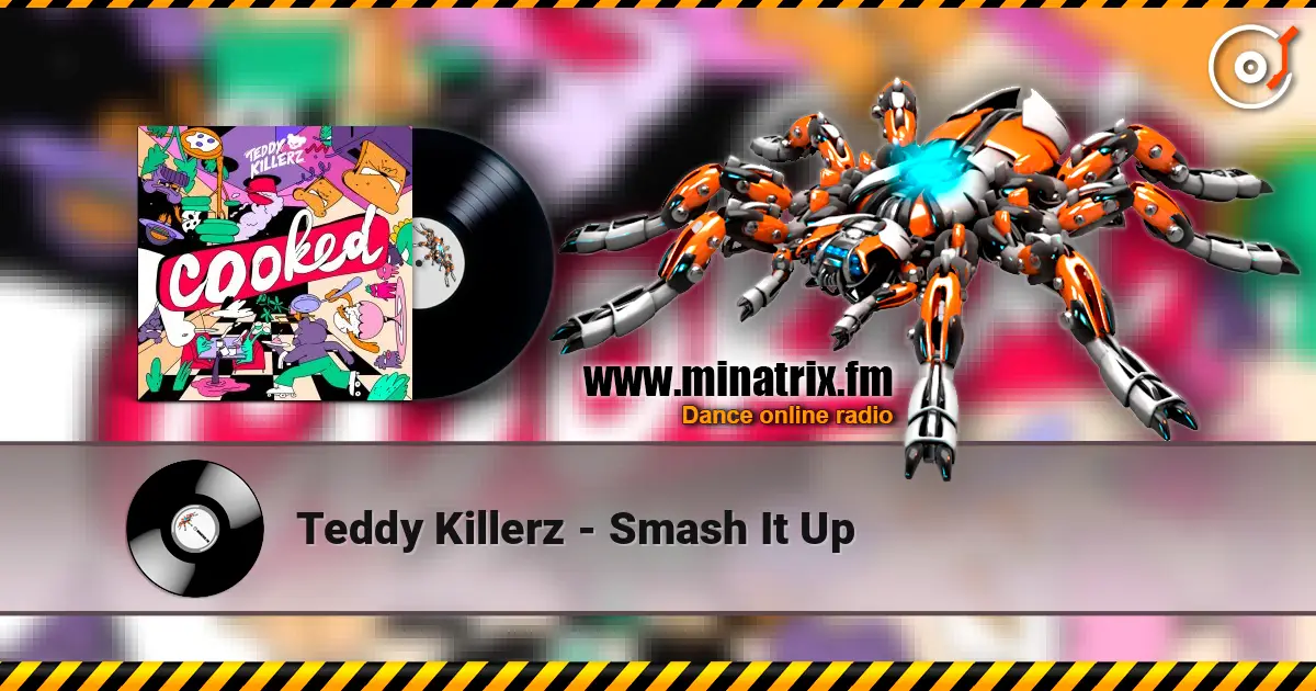 Teddy Killerz - Smash It Up 高品质在线收听 | Minatrix.FM