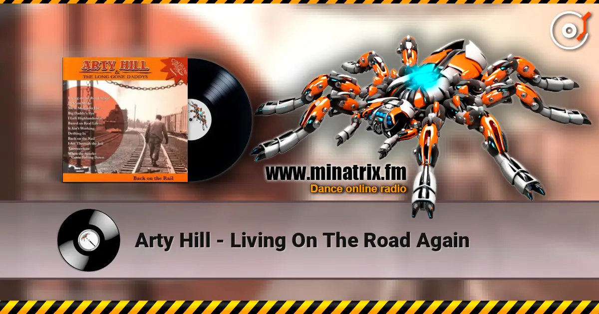 Arty Hill - Living On The Road Again 高品质在线收听 | Minatrix.FM