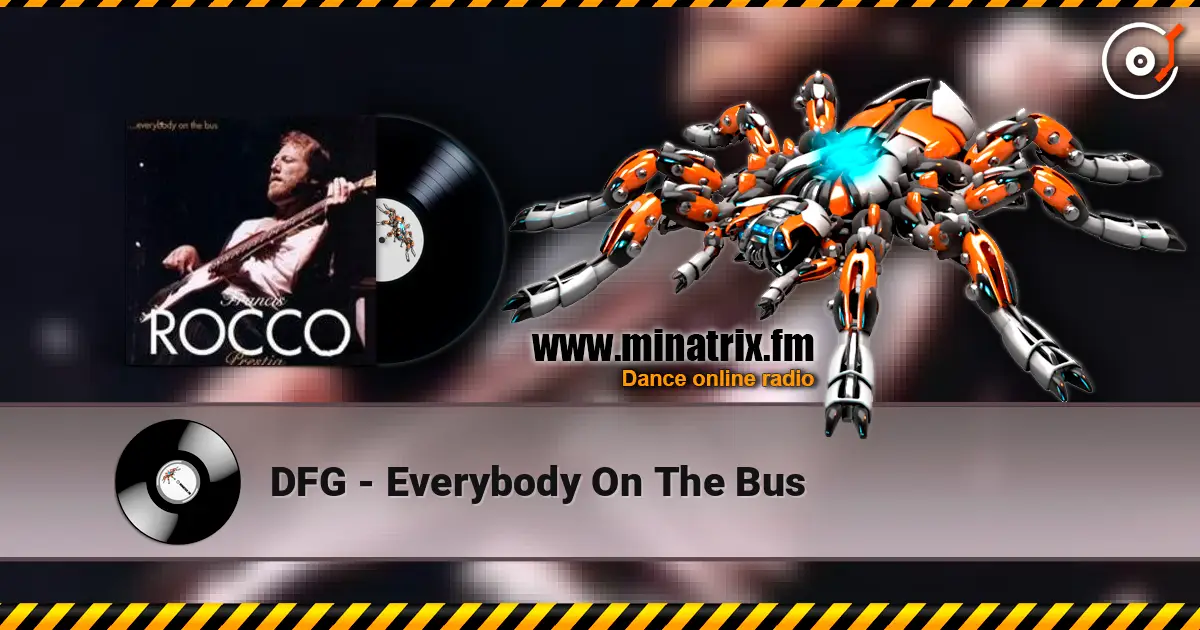 DFG - Everybody On The Bus 高品质在线收听 | Minatrix.FM