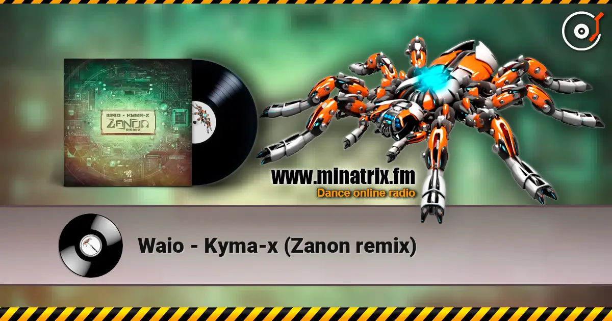 Waio - Kyma-x (Zanon remix) 高品质在线收听 | Minatrix.FM