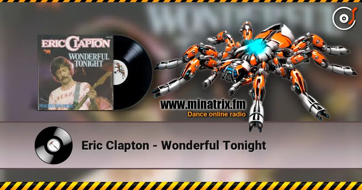 Eric Clapton - Wonderful Tonight 高品质在线收听 | Minatrix.FM