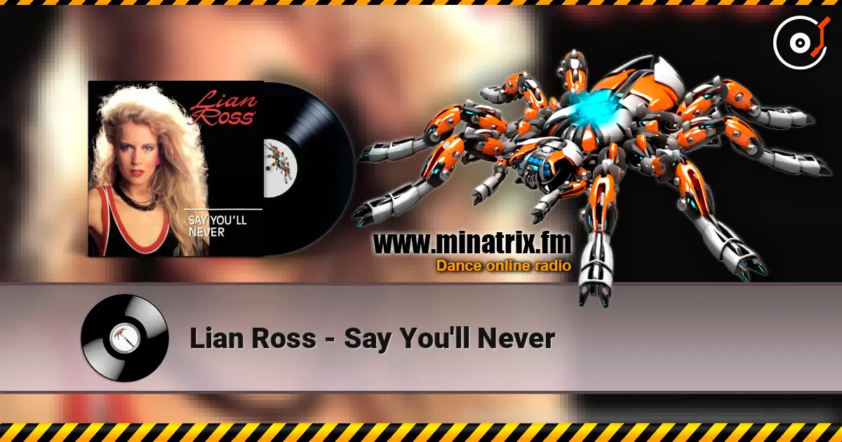 Lian Ross - Say You'll Never 高品质在线收听 | Minatrix.FM