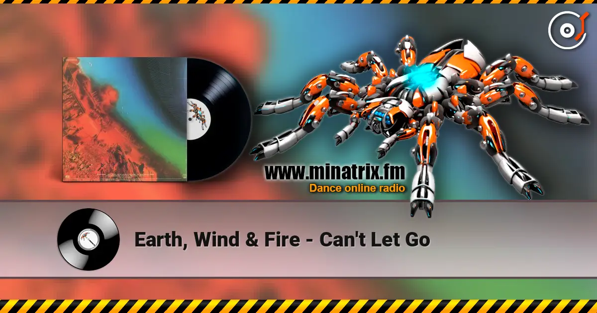Earth, Wind & Fire - Can't Let Go 高品质在线收听 | Minatrix.FM