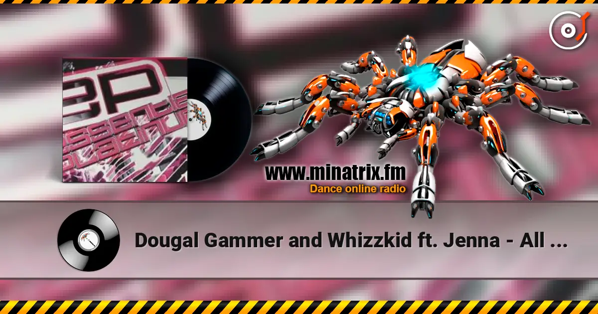 Dougal Gammer and Whizzkid ft. Jenna - All my life 高品质在线收听 | Minatrix.FM