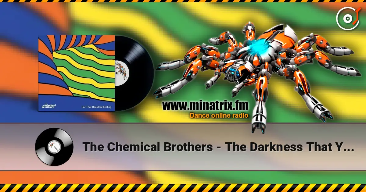 The Chemical Brothers - The Darkness That You Fear (Harvest Mix) 高品质在线收听 | Minatrix.FM