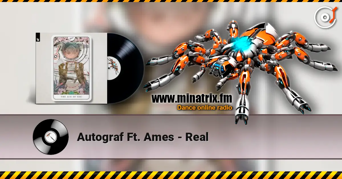 Autograf Ft. Ames - Real 高品质在线收听 | Minatrix.FM