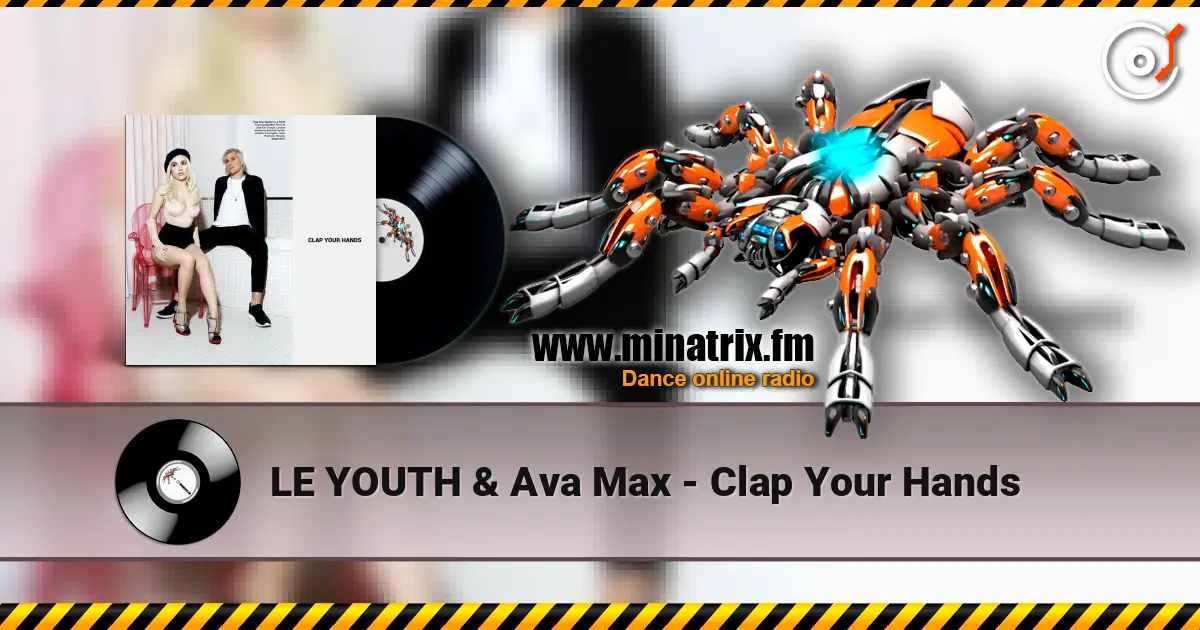 LE YOUTH & Ava Max - Clap Your Hands 高品质在线收听 | Minatrix.FM
