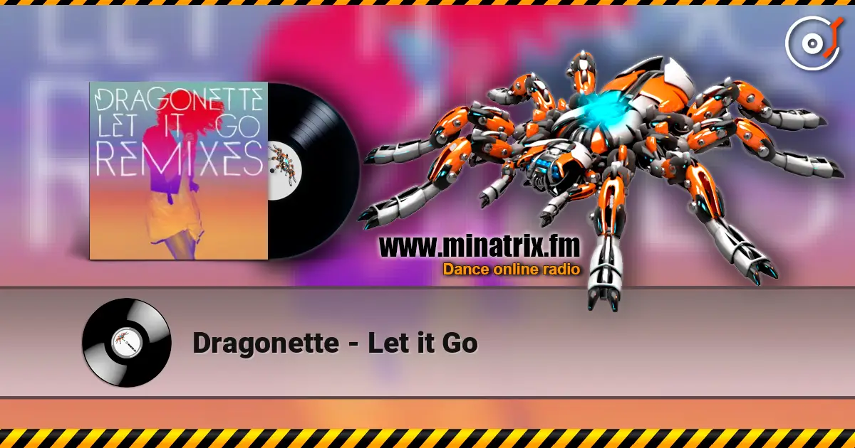 Dragonette - Let it Go 高品质在线收听 | Minatrix.FM