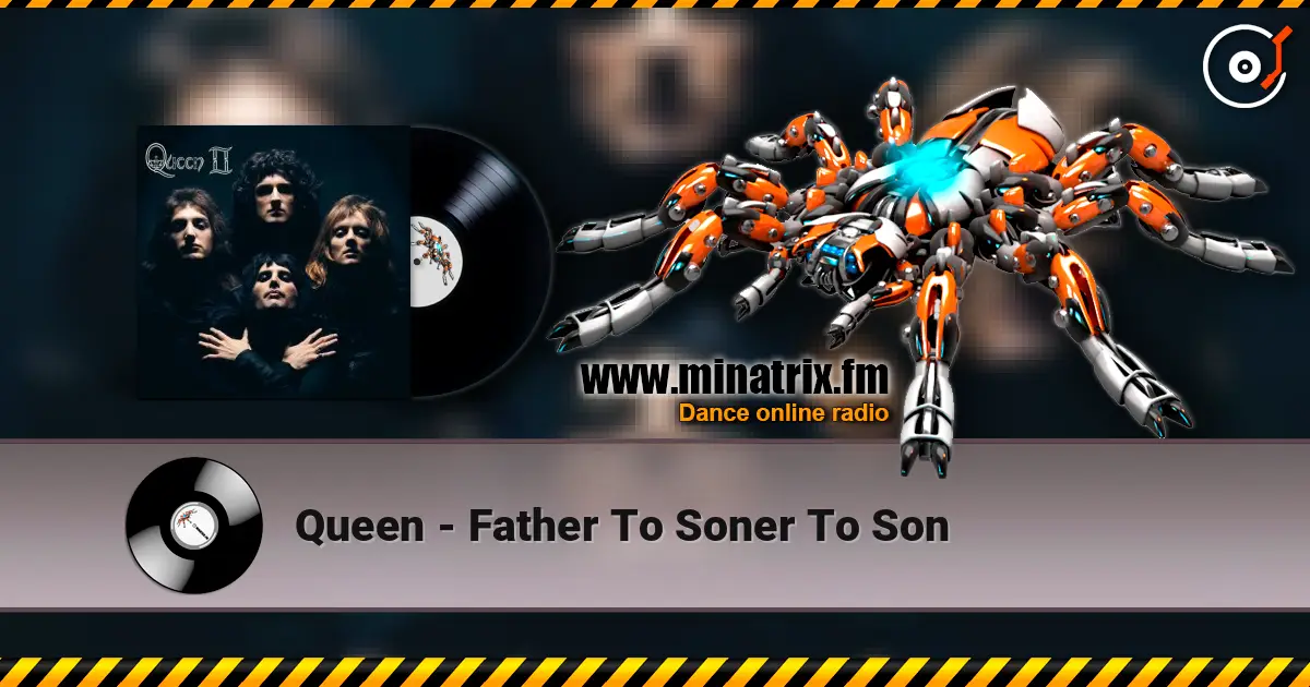 Queen - Father To Soner To Son 高品质在线收听 | Minatrix.FM