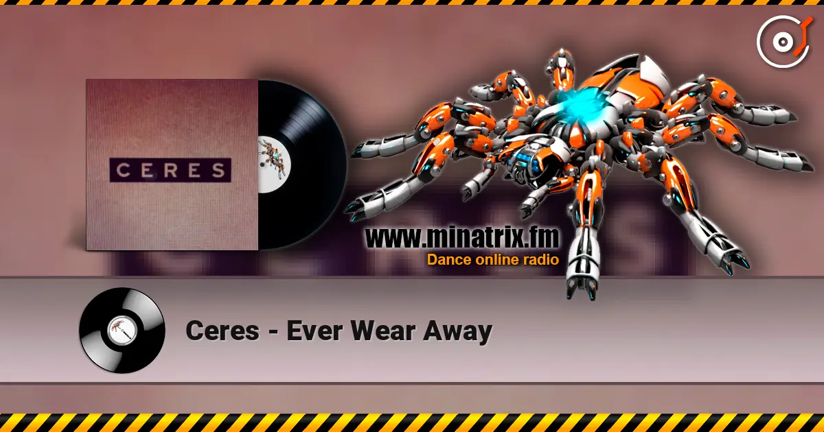 Ceres - Ever Wear Away 高品质在线收听 | Minatrix.FM