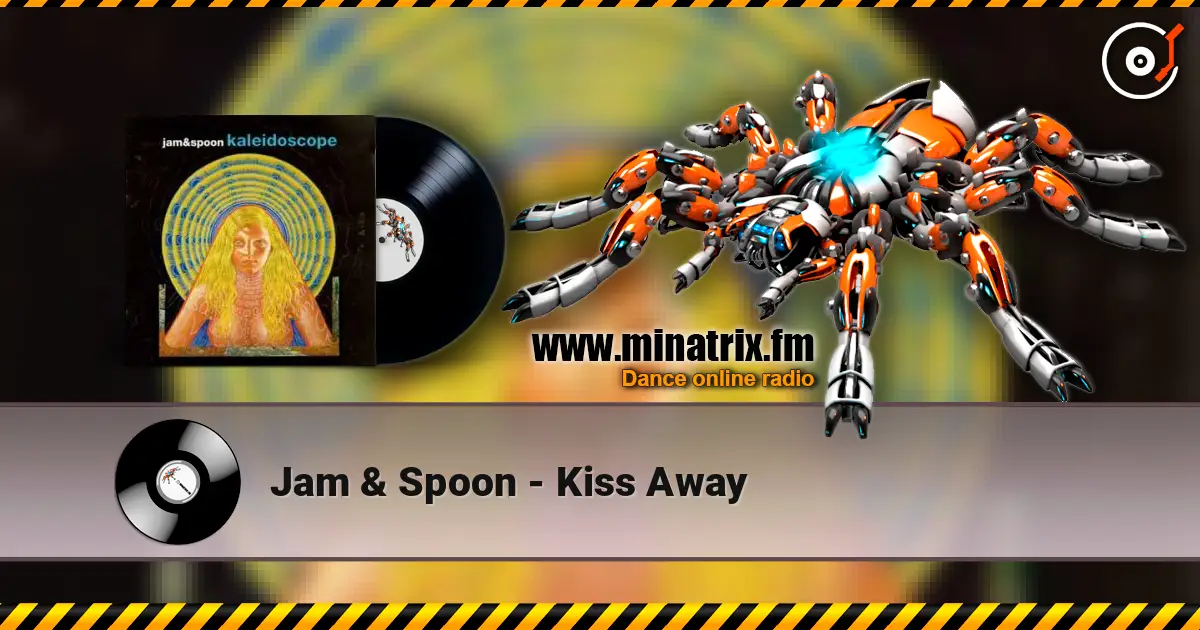 Jam & Spoon - Kiss Away 高品质在线收听 | Minatrix.FM