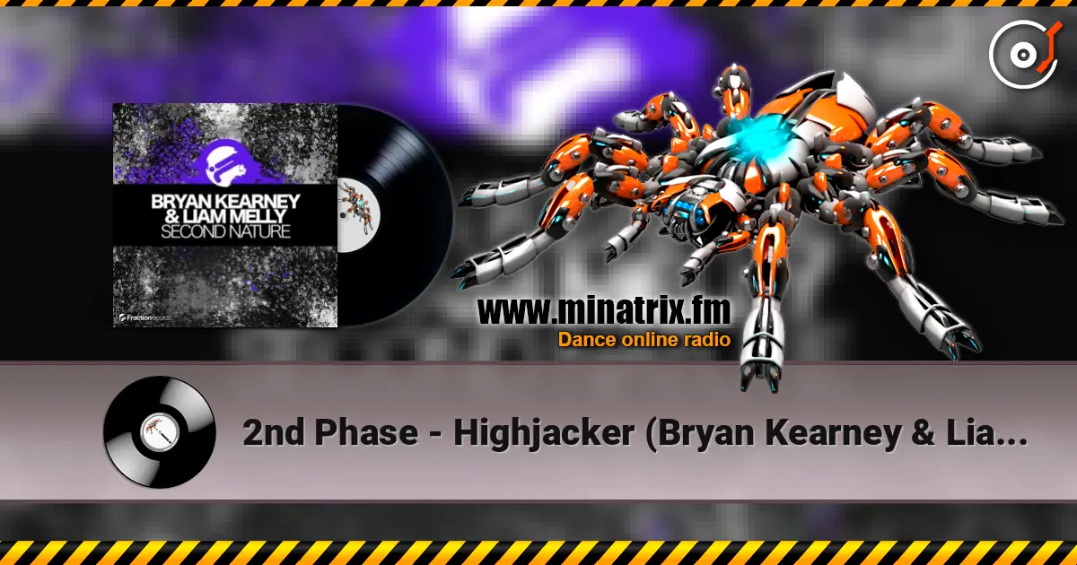 2nd Phase - Highjacker (Bryan Kearney & Liam Melly Remix) 高品质在线收听 | Minatrix.FM