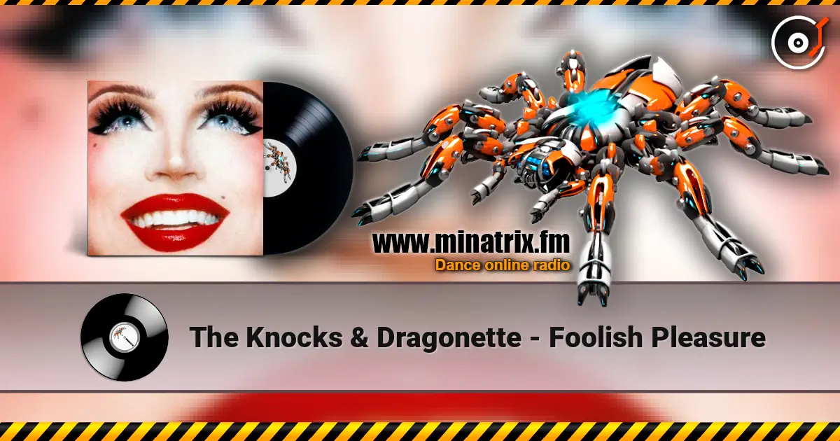 The Knocks & Dragonette - Foolish Pleasure listen online in high quality | Minatrix.FM