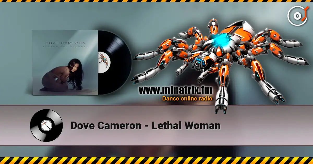 Dove Cameron - Lethal Woman 高品质在线收听 | Minatrix.FM