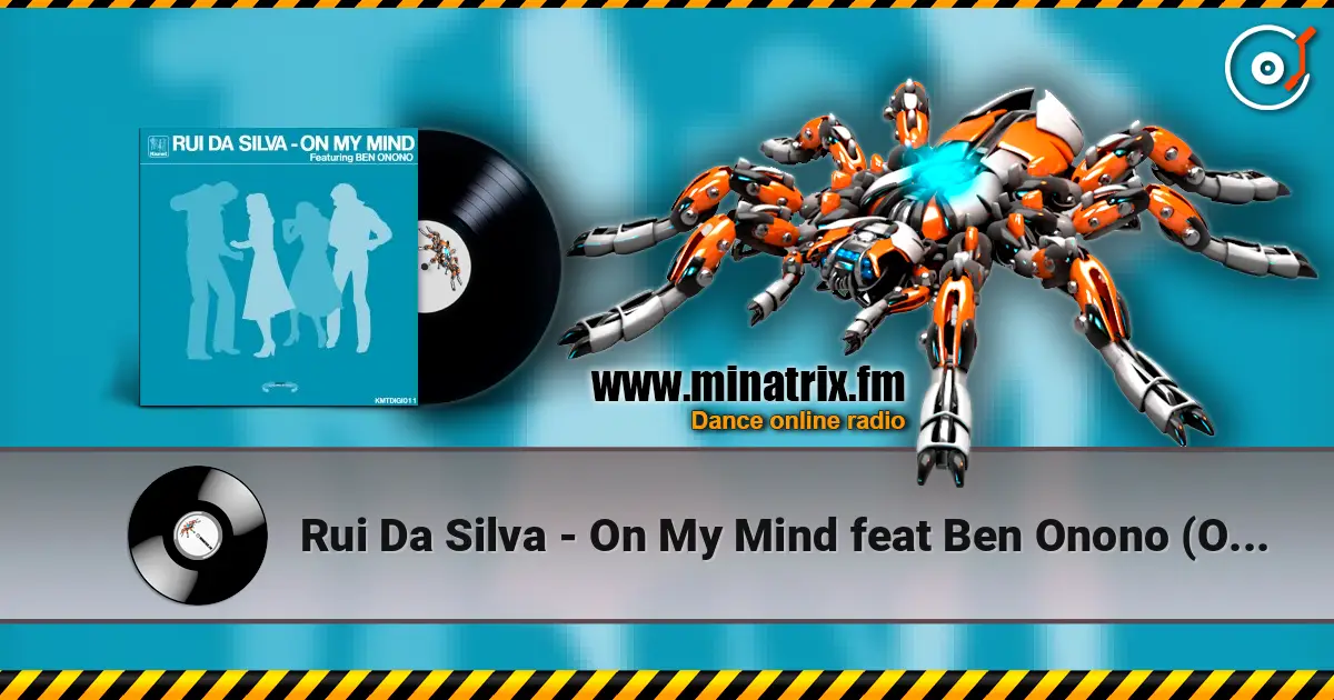 Rui Da Silva - On My Mind feat Ben Onono (Original Mix) 高品质在线收听 | Minatrix.FM