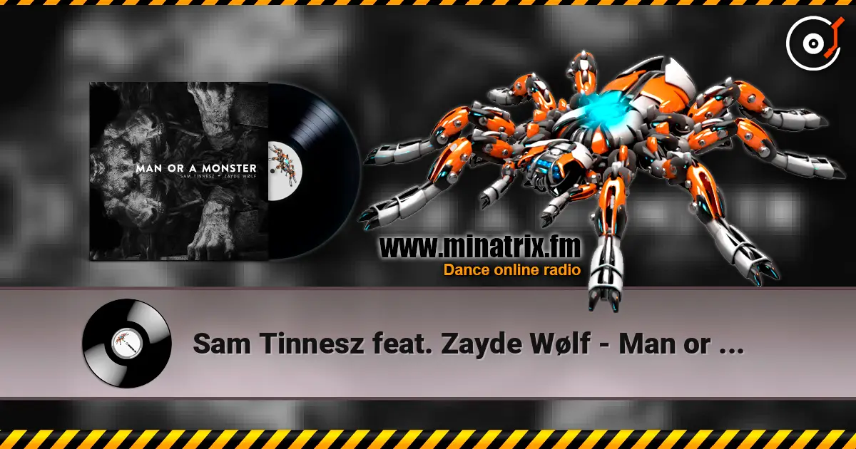 Sam Tinnesz feat. Zayde Wølf - Man or a Monster 高品质在线收听 | Minatrix.FM