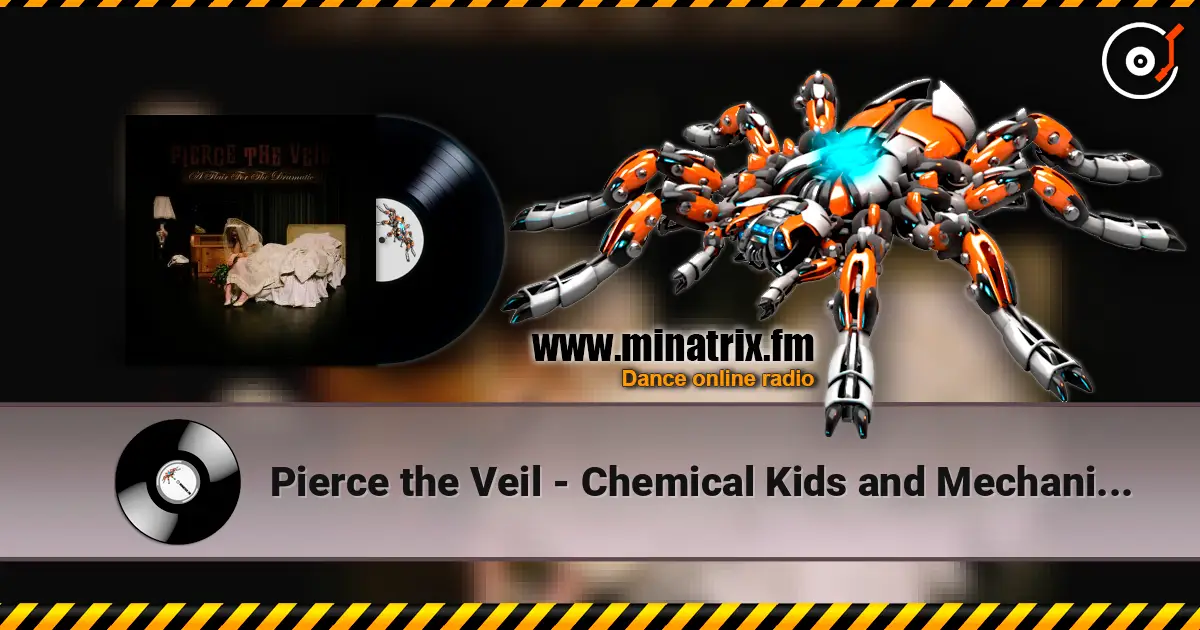 Pierce the Veil - Chemical Kids and Mechanical Brides 高品质在线收听 | Minatrix.FM