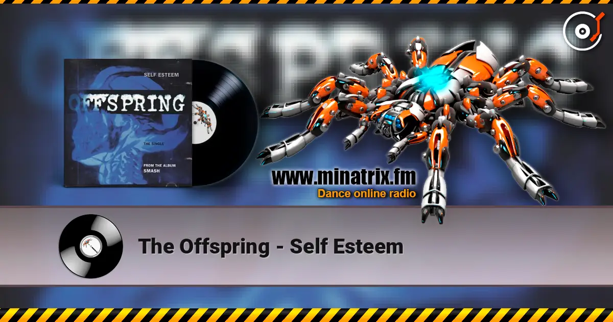 The Offspring - Self Esteem 高品质在线收听 | Minatrix.FM